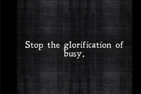 Stop the Glorification of Busy